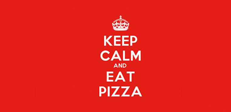 Keep Calm and eat Pizza